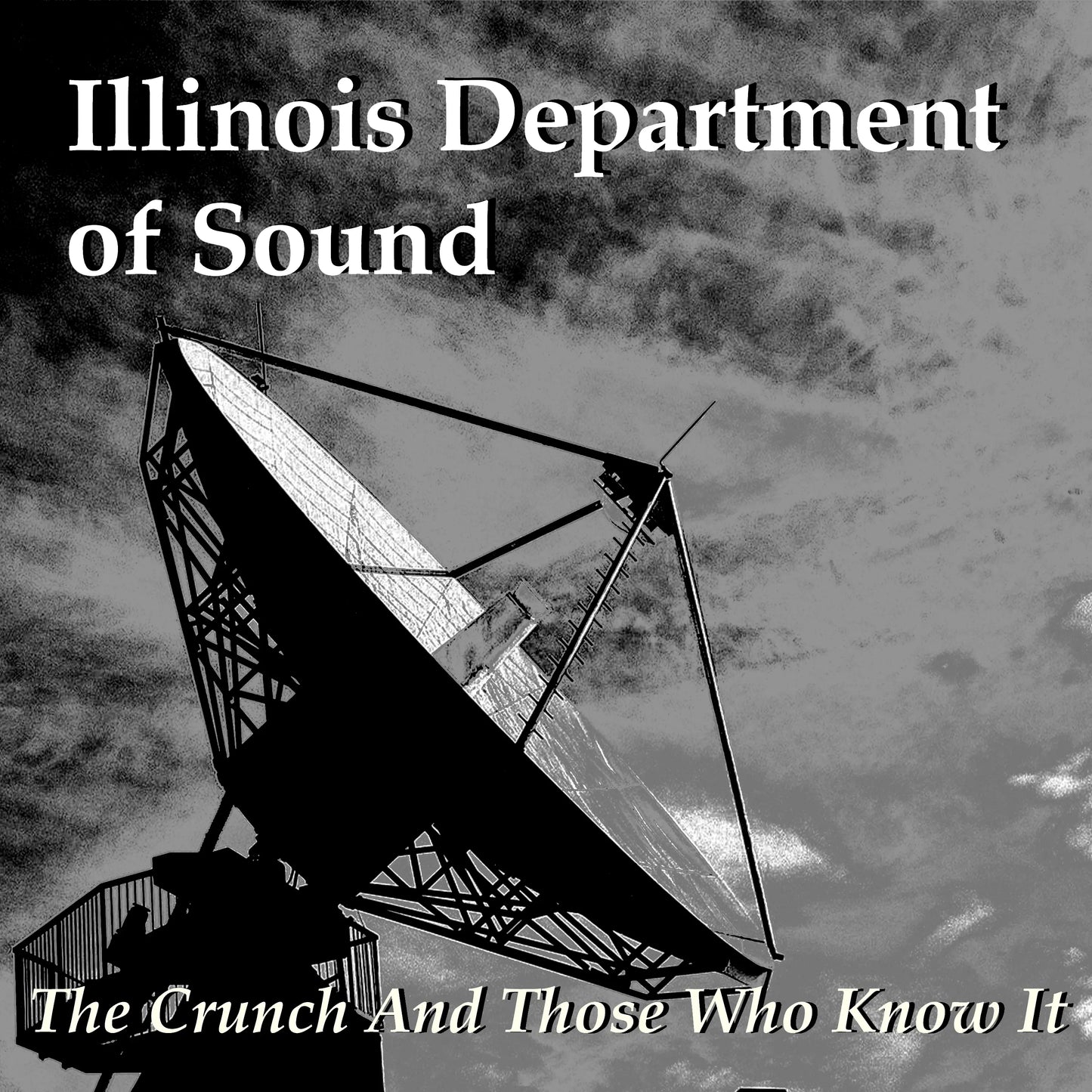 ILLINOIS DEPARTMENT OF SOUND presents The Crunch And Those Who Know It MP3 album download