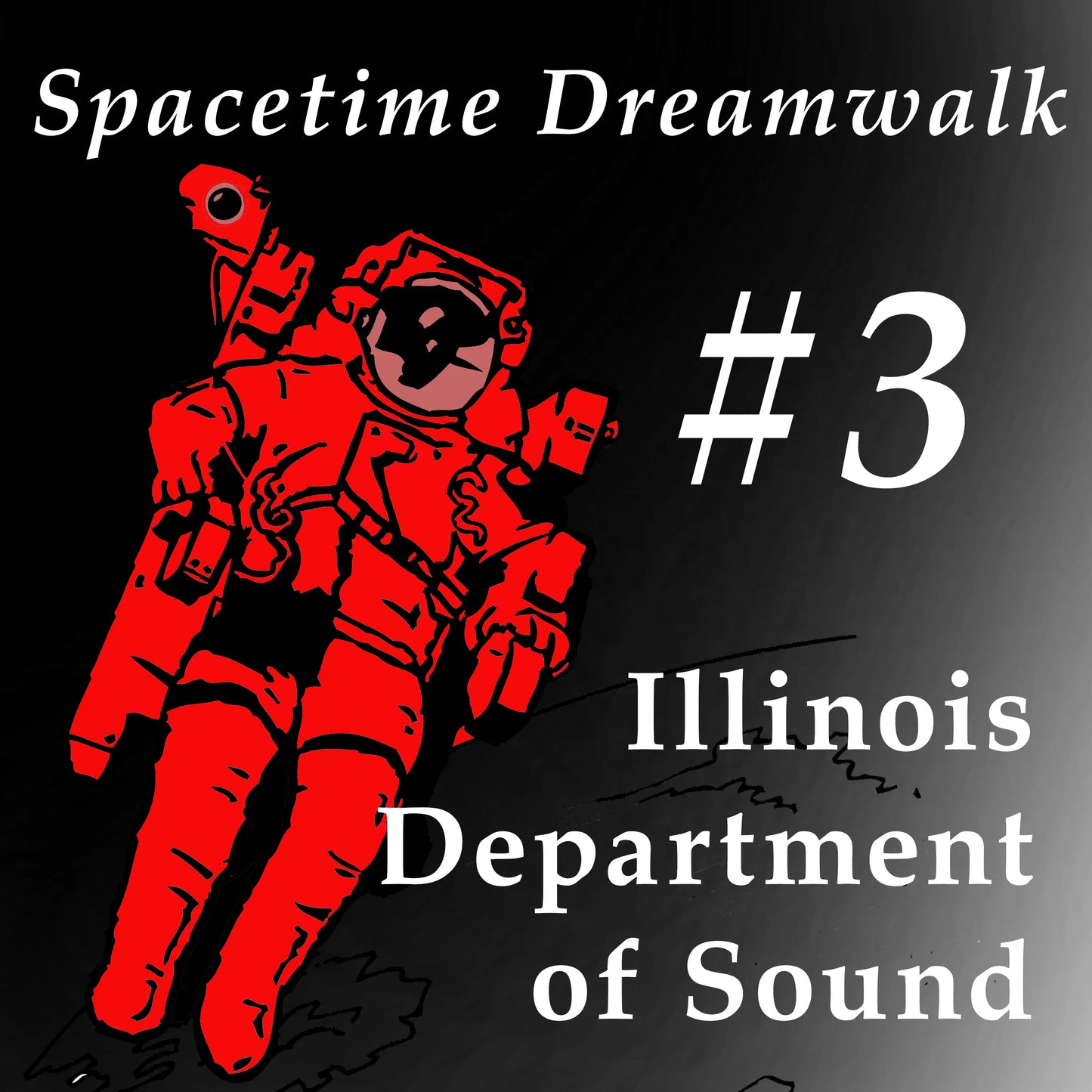 Illinois Department of Sound Presents Spacewalk Dreamtime #3 High Quality MP3 Download